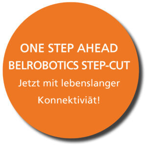 ONE STEP AHEAD Belrobotics STEP-CUT Jetzt mit lebenslanger Konnektiviät!